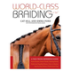 World-Class Braiding: Manes & Tails